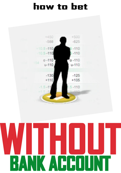 How to bet without a bank account?